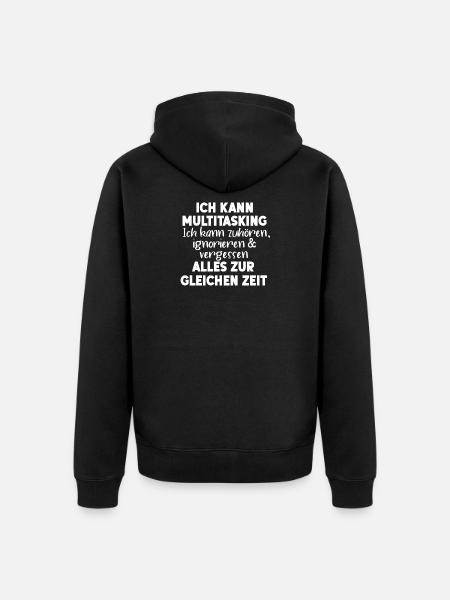 Lustiger Spruch Ich Kann Multitasking - Unisex Premium Bio Zip Hoodie - Schwarz