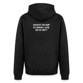 Guckst du nur so dumm weil du es bist? - Unisex Premium Bio Zip Hoodie - Schwarz - Hinten - Nico (187cm)