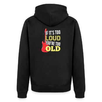 If it's too loud, you're too old gift for - Unisex Premium Organic Zip Hoodie - black - Back - Nico (187cm)