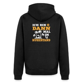Ich bin dann mal im Ruhestand Rentner Rente Spruch - Unisex Premium Bio Zip Hoodie - Schwarz - Hinten - Nico (187cm)