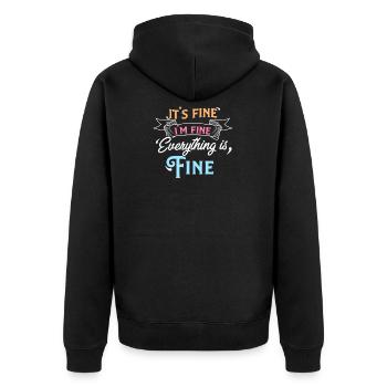 It's Fine I'm Fine Everything is Fine Sarcastic - Unisex Premium Organic Zip Hoodie - black - Back - Nico (187cm)