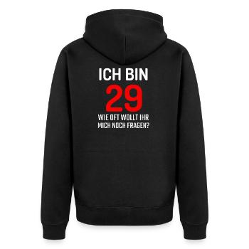 Ich bin 29 wie oft wollt ihr noch fragen T-Shirt - Unisex Premium Bio Zip Hoodie - Schwarz - Hinten - Nico (187cm)