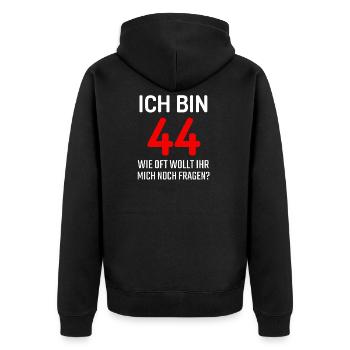 Ich bin 44 wie oft wollt ihr noch fragen T-Shirt - Unisex Premium Bio Zip Hoodie - Schwarz - Hinten - Nico (187cm)