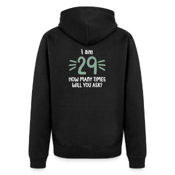 I am 29 as often still 30 years 30th birthday - Unisex Premium Organic Zip Hoodie - black - Back - Nico (187cm)