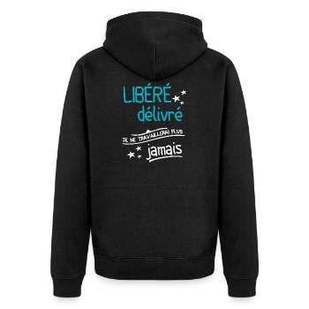 Libéré Délivré Je Ne Travaillerai Plus Jamais - Veste à capuche bio Premium Unisexe - noir - Dos - Nico (187cm)