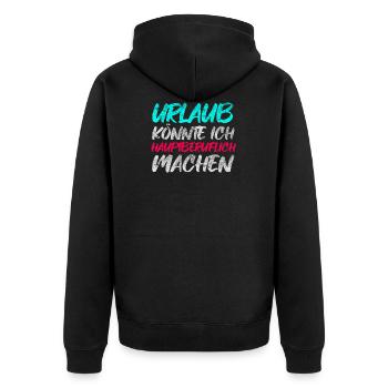 Urlaub könnte ich hauptberuflich machen - Unisex Premium Bio Zip Hoodie - Schwarz - Hinten - Nico (187cm)