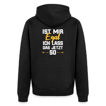 Ist mir egal ich lass das jetzt so Shirt als - Unisex Premium Bio Zip Hoodie - Schwarz - Hinten - Nico (187cm)