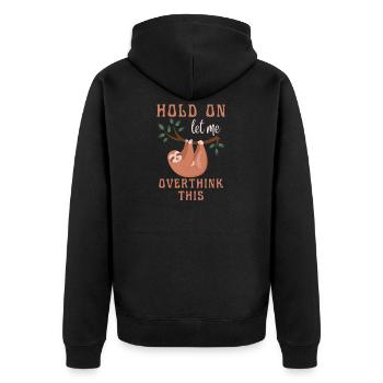 Halt, lass mich diesen Faultierliebhaber überdenken - Unisex Premium Bio Zip Hoodie - Schwarz - Hinten - Nico (187cm)