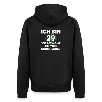 Ich bin 29 wie oft wollt ihr mich noch fragen - Unisex Premium Bio Zip Hoodie - Schwarz - Hinten - Nico (187cm)