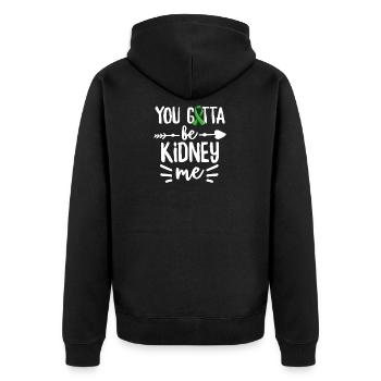 You gotta be kidney me Pun for a Kidney Donor - Unisex Premium Organic Zip Hoodie - black - Back - Nico (187cm)