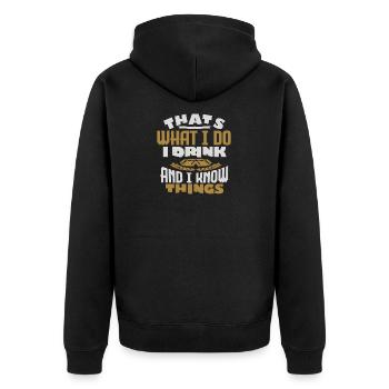 That's What I Do I Drink And I Know Things - Unisex Premium Organic Zip Hoodie - black - Back - Nico (187cm)