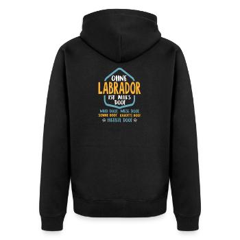 Ohne Labrador ist alles doof Mein Hund Liebe - Unisex Premium Bio Zip Hoodie - Schwarz - Hinten - Nico (187cm)