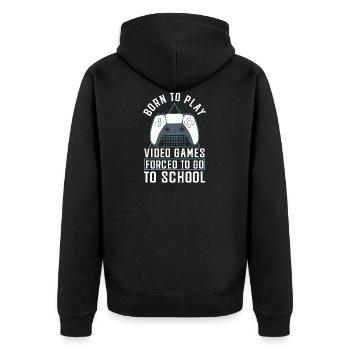 Born To Play Video Games Forced To Go To School - Unisex Premium Bio Zip Hoodie - Schwarz - Hinten - Nico (187cm)