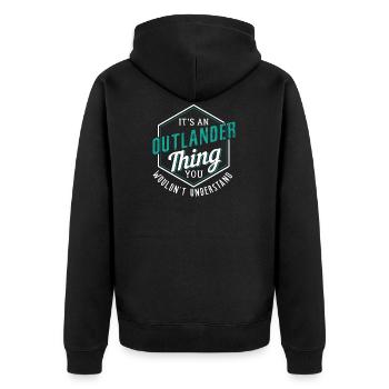 Outlander Thing You Wouldn' Understand - Unisex Premium Bio Zip Hoodie - Schwarz - Hinten - Nico (187cm)