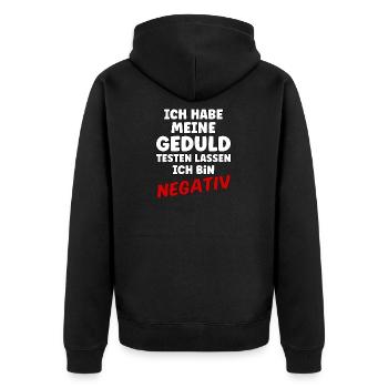 Lustiger Spruch Geduld Testen lassen Negativ - Unisex Premium Bio Zip Hoodie - Schwarz - Hinten - Nico (187cm)