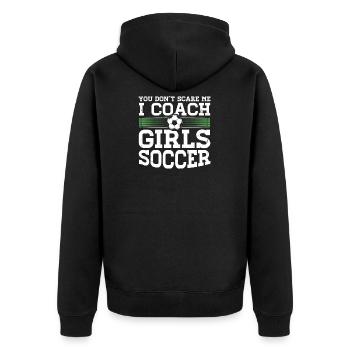 You Dont Scare Me I Coach Girls Soccer Funny Coach - Unisex Premium Bio Zip Hoodie - Schwarz - Hinten - Nico (187cm)