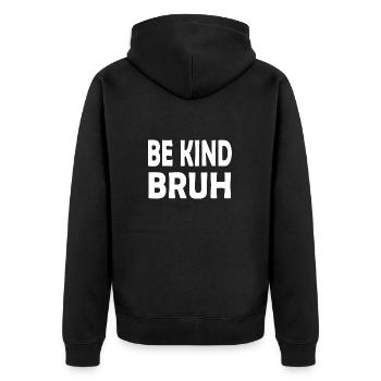 Be Kind Bruh Anti Bullying Kindness Orange Unity - Unisex Premium Bio Zip Hoodie - Schwarz - Hinten - Nico (187cm)