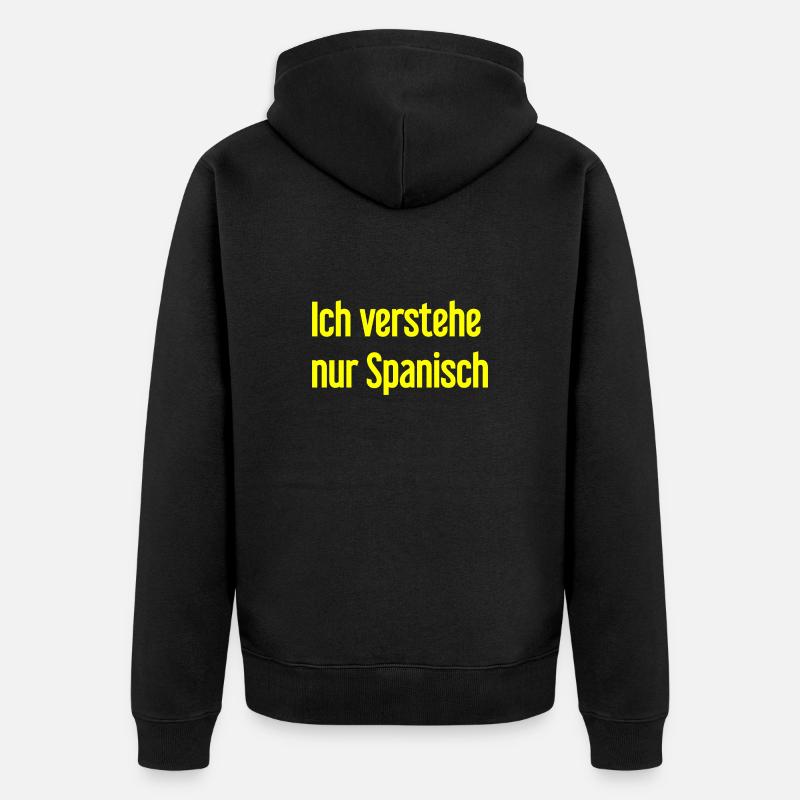 Ich verstehe nur Spanisch - Unisex Premium Bio Zip Hoodie - Schwarz