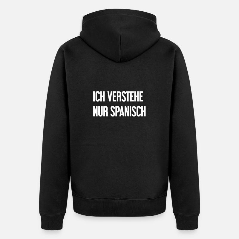 Ich verstehe nur Spanisch - Unisex Premium Bio Zip Hoodie - Schwarz