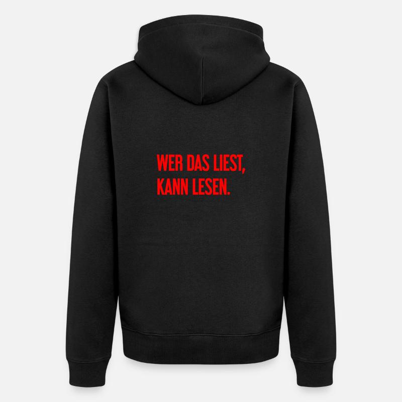 Wer das liest, kann lesen. - Unisex Premium Bio Zip Hoodie - Schwarz