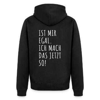 Ist mir egal ich mach das jetzt so - Spruch - Unisex Premium Bio Zip Hoodie - Schwarz - Hinten - Nico (187cm)