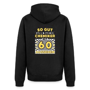 So gut kann nur ein Chemiker mit 60 aussehen - Unisex Premium Bio Zip Hoodie - Schwarz - Hinten - Nico (187cm)