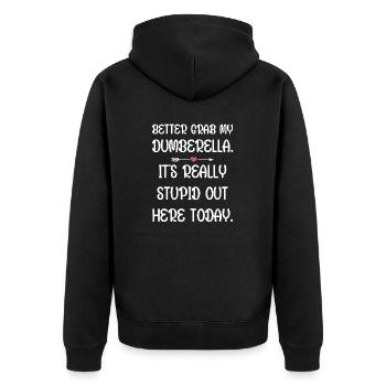 Schnapp dir lieber meine Dumberella. Es ist wirklich dumm da draußen - Unisex Premium Bio Zip Hoodie - Schwarz - Hinten - Nico (187cm)
