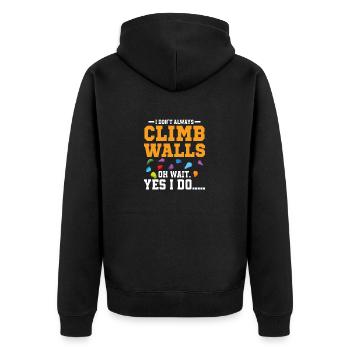 I Don't Always Climb Walls Oh Wait Climbing Boulde - Unisex Premium Bio Zip Hoodie - Schwarz - Hinten - Nico (187cm)