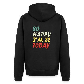Drôle 32e anniversaire si heureux que j’ai 32 ans aujourd’hui - Veste à capuche bio Premium Unisexe - noir - Dos - Nico (187cm)