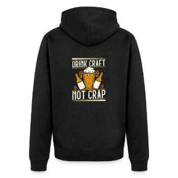 Drink Craft Not Crap Beer Brewer Homebrew - Unisex Premium Organic Zip Hoodie - black - Back - Nico (187cm)