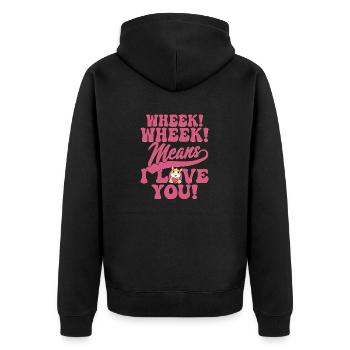 Wheek! Wheek! Means I Love You! Cavy Lover Guniea - Unisex Premium Organic Zip Hoodie - black - Back - Nico (187cm)