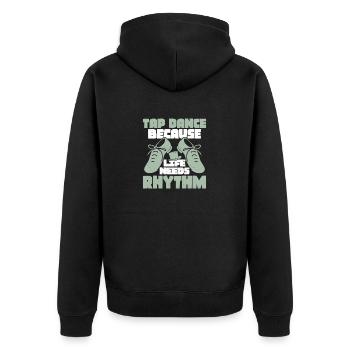 Tap Dance Because Life Needs Rhythm Tap Dancing Ta - Unisex Premium Bio Zip Hoodie - Schwarz - Hinten - Nico (187cm)