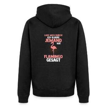 Lass mich durch ich glaube jemand hat Flamingo ges - Unisex Premium Bio Zip Hoodie - Schwarz - Hinten - Nico (187cm)
