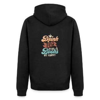 Drink Tea Read Books Be Happy Tea Drinker Mug Tea - Unisex Premium Organic Zip Hoodie - black - Back - Nico (187cm)