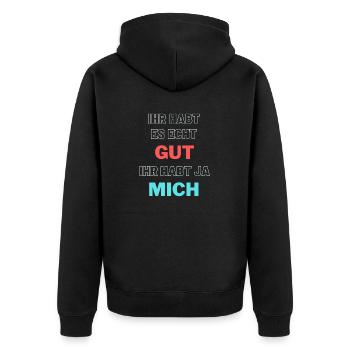 Ihr habt es echt gut ihr habt ja mich - Unisex Premium Bio Zip Hoodie - Schwarz - Hinten - Nico (187cm)