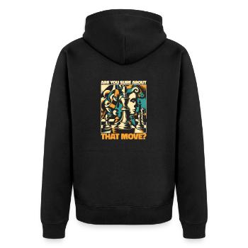 Are You Sure About That Move - Chess Saying - Unisex Premium Organic Zip Hoodie - black - Back - Nico (187cm)