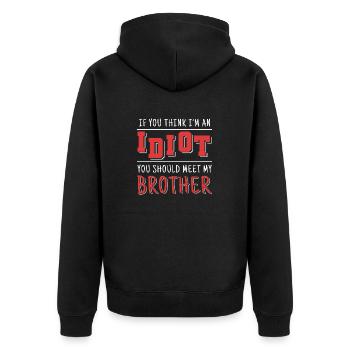 If you think I'm an idiot, you should - Unisex Premium Organic Zip Hoodie - black - Back - Nico (187cm)