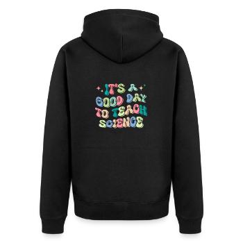 It's A Good Day Teach Science Teacher - Unisex Premium Organic Zip Hoodie - black - Back - Nico (187cm)