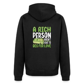 A Rich Person Doesn't Have To Beg For Love - Unisex Premium Organic Zip Hoodie - black - Back - Nico (187cm)