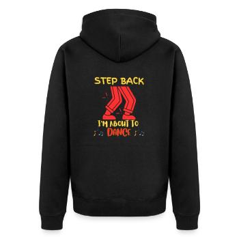 Step back I'm going to dance - Unisex Premium Organic Zip Hoodie - black - Back - Nico (187cm)