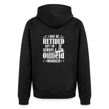 I May Be Retired But I'm Always A Oilfield Worker - Unisex Premium Organic Zip Hoodie - black - Back - Nico (187cm)