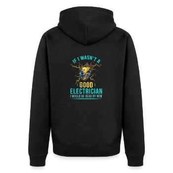 If I wasn't a good electrician profession - Unisex Premium Organic Zip Hoodie - black - Back - Nico (187cm)