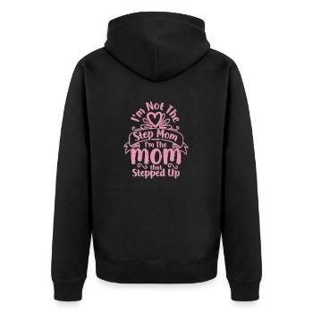 I'm Not The Step Mom I'm The Mom That Stepped Up B - Unisex Premium Organic Zip Hoodie - black - Back - Nico (187cm)