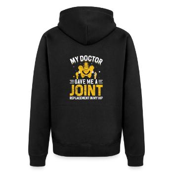 My Doctor Gave Me A Joint Funny Hip Joint - Unisex Premium Organic Zip Hoodie - black - Back - Nico (187cm)