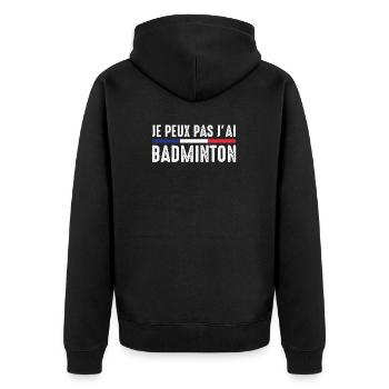 Je Peux Pas J'ai Badminton Bad Joueur de Badminton - Veste à capuche bio Premium Unisexe - noir - Dos - Nico (187cm)