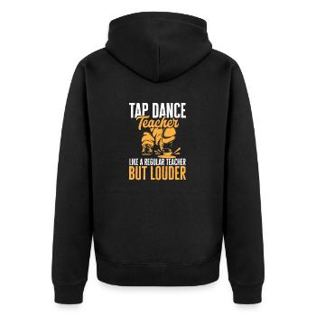 Tap Dance Teacher Tap Dancer Tap Dance - Unisex Premium Organic Zip Hoodie - black - Back - Nico (187cm)
