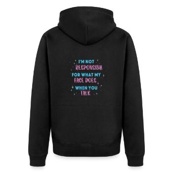 I'm not responsible for what my face does you talk - Unisex Premium Organic Zip Hoodie - black - Back - Nico (187cm)