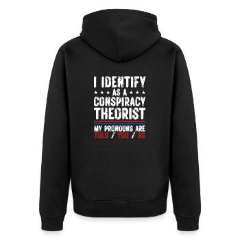 I Identify As A Conspiracy Theorist My Pronouns - Unisex Premium Bio Zip Hoodie - Schwarz - Hinten - Nico (187cm)