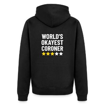 World's Okayest Coroner Investigator Funny - Unisex Premium Organic Zip Hoodie - black - Back - Nico (187cm)