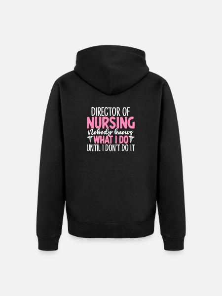 Director Of Nursing Nobody Knows Funny Nursing - Unisex Premium Organic Zip Hoodie - black